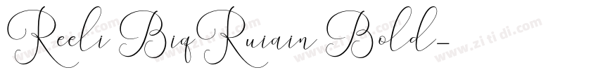 Reeli BiqRuiain Bold字体转换